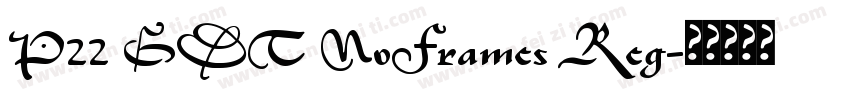 P22 GDT NoFrames Reg字体转换